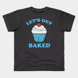 GET BAKED Kids T-Shirt